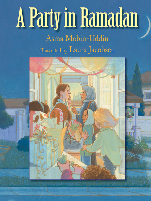 Title details for A Party in Ramadan by Asma Mobin-Uddin - Available